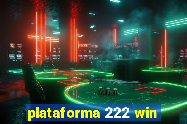 plataforma 222 win